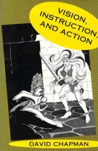 David Chapman, Vision, Instruction, and Action